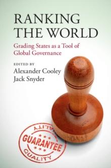 Ranking the World : Grading States as a Tool of Global Governance