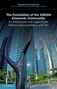 Foundation of the ASEAN Economic Community : An Institutional and Legal Profile