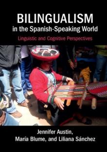 Bilingualism in the Spanish-Speaking World : Linguistic and Cognitive Perspectives