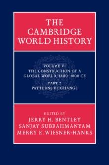 Cambridge World History: Volume 6, The Construction of a Global World, 1400-1800 CE, Part 2, Patterns of Change