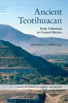 Ancient Teotihuacan : Early Urbanism in Central Mexico