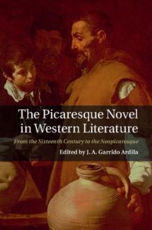 The Picaresque Novel in Western Literature : From the Sixteenth Century to the Neopicaresque