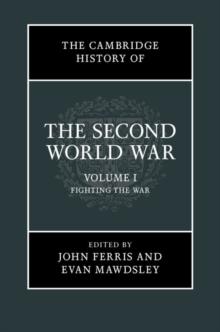 Cambridge History of the Second World War: Volume 1, Fighting the War