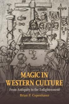 Magic in Western Culture : From Antiquity to the Enlightenment