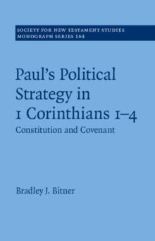 Paul's Political Strategy in 1 Corinthians 14 : Constitution and Covenant