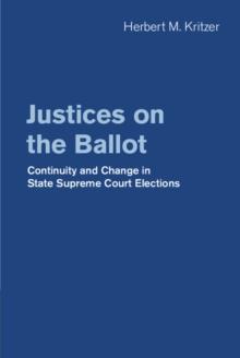 Justices on the Ballot : Continuity and Change in State Supreme Court Elections