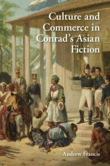 Culture and Commerce in Conrad's Asian Fiction