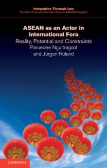 ASEAN as an Actor in International Fora : Reality, Potential and Constraints