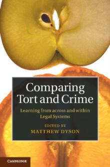 Comparing Tort and Crime : Learning from across and within Legal Systems