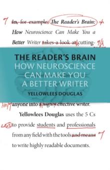 Reader's Brain : How Neuroscience Can Make You a Better Writer