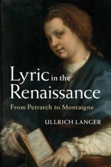 Lyric in the Renaissance : From Petrarch to Montaigne