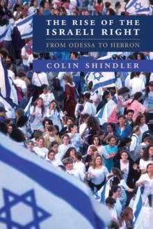 Rise of the Israeli Right : From Odessa to Hebron