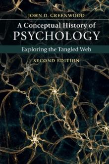 Conceptual History of Psychology : Exploring the Tangled Web