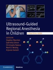 Ultrasound-Guided Regional Anesthesia in Children : A Practical Guide