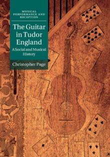 Guitar in Tudor England : A Social and Musical History