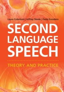 Second Language Speech : Theory and Practice