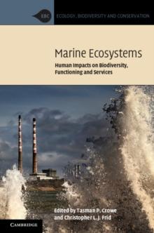 Marine Ecosystems : Human Impacts on Biodiversity, Functioning and Services