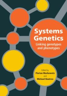 Systems Genetics : Linking Genotypes and Phenotypes