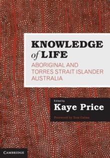 Knowledge of Life : Aboriginal and Torres Strait Islander Australia