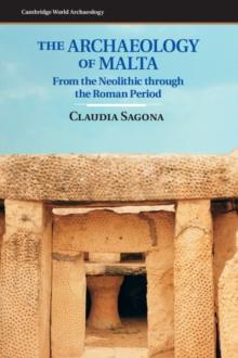 Archaeology of Malta : From the Neolithic through the Roman Period