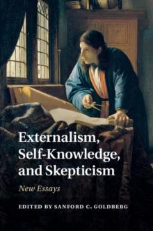 Externalism, Self-Knowledge, and Skepticism : New Essays