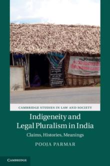 Indigeneity and Legal Pluralism in India : Claims, Histories, Meanings