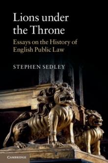 Lions under the Throne : Essays on the History of English Public Law