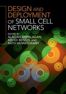 Design and Deployment of Small Cell Networks