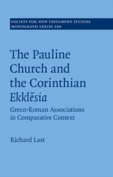 The Pauline Church and the Corinthian Ekklesia : Greco-Roman Associations in Comparative Context