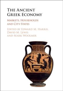 Ancient Greek Economy : Markets, Households and City-States