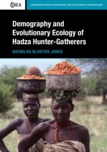 Demography and Evolutionary Ecology of Hadza Hunter-Gatherers