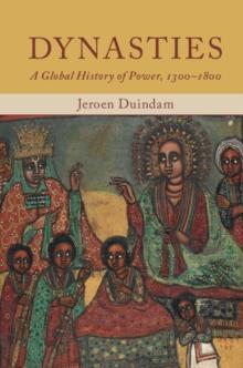 Dynasties : A Global History of Power, 1300-1800