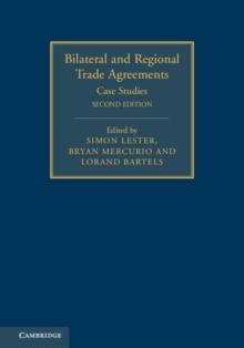 Bilateral and Regional Trade Agreements: Volume 2 : Case Studies