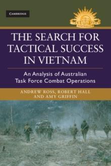 Search for Tactical Success in Vietnam : An Analysis of Australian Task Force Combat Operations