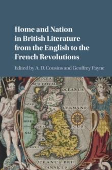 Home and Nation in British Literature from the English to the French Revolutions