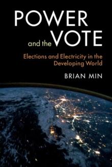 Power and the Vote : Elections and Electricity in the Developing World