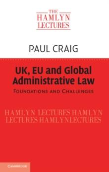 UK, EU and Global Administrative Law : Foundations and Challenges