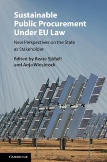 Sustainable Public Procurement under EU Law : New Perspectives on the State as Stakeholder