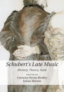 Schubert's Late Music : History, Theory, Style