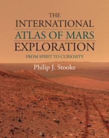 International Atlas of Mars Exploration: Volume 2, 2004 to 2014 : From Spirit to Curiosity