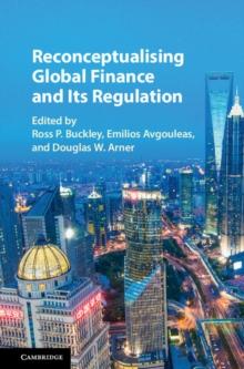 Reconceptualising Global Finance and its Regulation