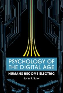 Psychology of the Digital Age : Humans Become Electric