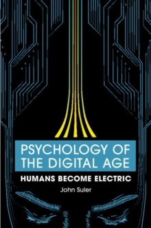 Psychology of the Digital Age : Humans Become Electric