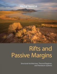 Rifts and Passive Margins : Structural Architecture, Thermal Regimes, and Petroleum Systems