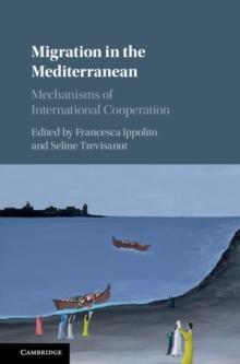 Migration in the Mediterranean : Mechanisms of International Cooperation