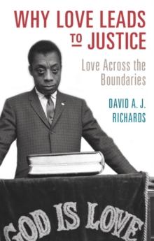 Why Love Leads to Justice : Love across the Boundaries