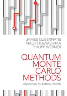 Quantum Monte Carlo Methods : Algorithms for Lattice Models