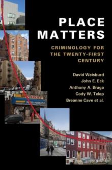 Place Matters : Criminology for the Twenty-First Century