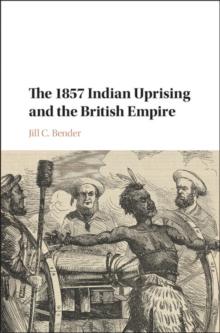 1857 Indian Uprising and the British Empire