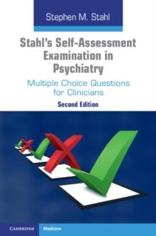 Stahl's Self-Assessment Examination in Psychiatry : Multiple Choice Questions for Clinicians